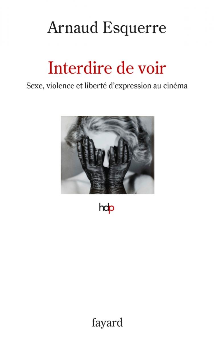 « Interdire de voir » : au cœur de la censure française