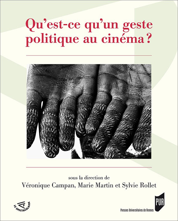« Qu&rsquo;est-ce qu&rsquo;un geste politique au cinéma ? » : entre tensions et intentions