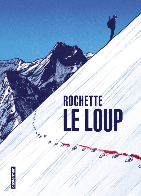 « Le Loup » de Jean-Marc Rochette nous emmène encore dans le Massif des Écrins, un an après « Ailefroide altitude 3954 »