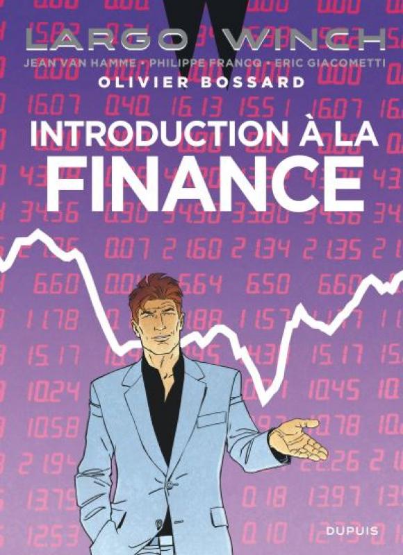 « Introduction à la finance » : quand le « Meilleur professeur » de HEC Paris rencontre Largo Winch