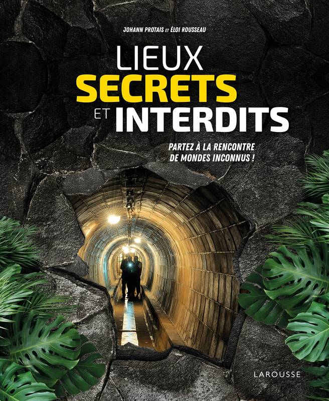 Lieux secrets et interdits, une invitation à ré-enchanter le monde