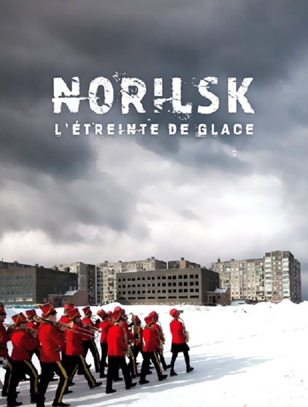 Norilsk, l&rsquo;étreinte de glace, de François-Xavier Destors : vivre dans des conditions inhumaines