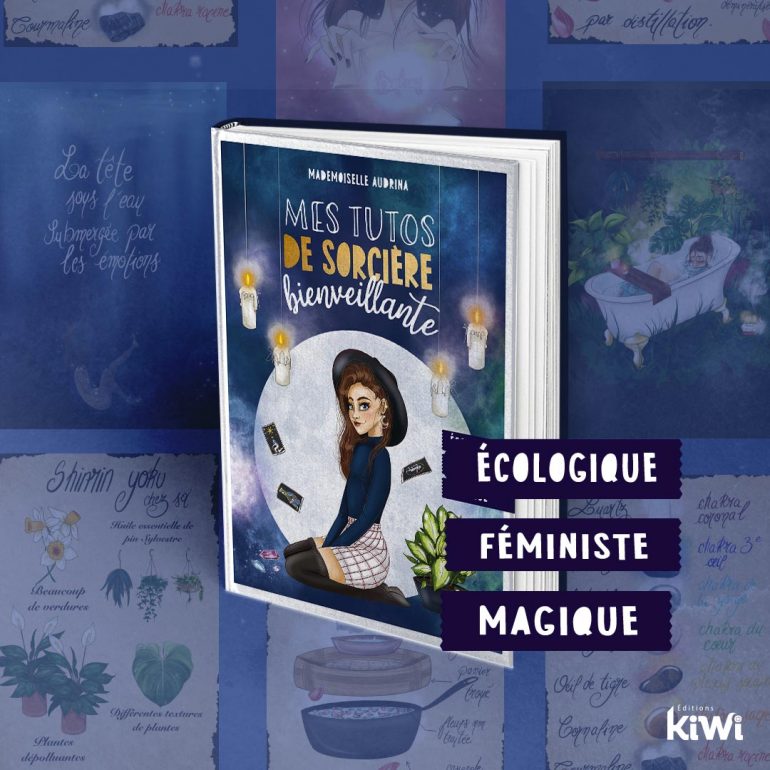 Mes tutos de sorcière bienveillante, de Mademoiselle Audrina : réflexions féministes et illustrations
