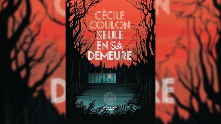 Seule en sa demeure de Cécile Coulon : une héroïne en plein huis clos jurassien