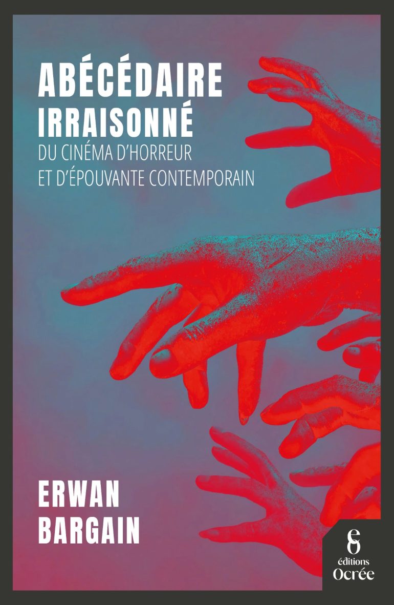 Un « Abécédaire irraisonné » du cinéma d&rsquo;horreur aux éditions Ocrée