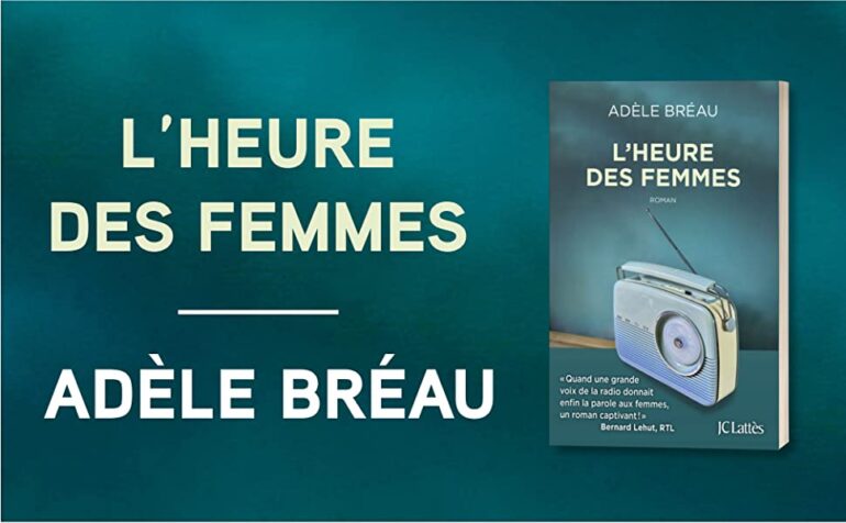 L&rsquo;heure des femmes d&rsquo;Adèle Bréau : un roman aux trames narratives multiples pour célébrer les femmes