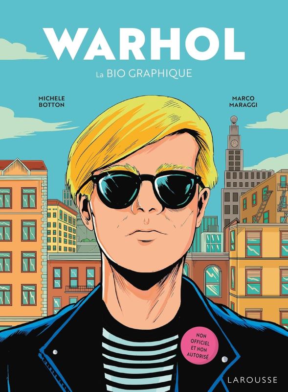 Warhol, la bio graphique non officielle