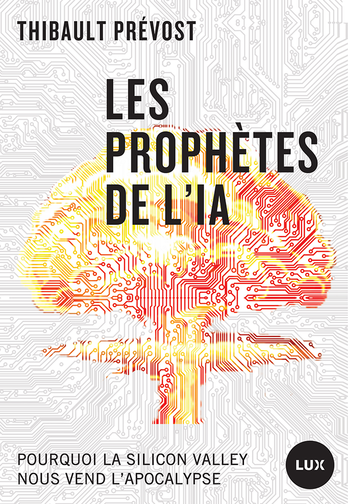« Les Prophètes de l&rsquo;IA » : pourquoi la Silicon Valley nous vend de l’emphase