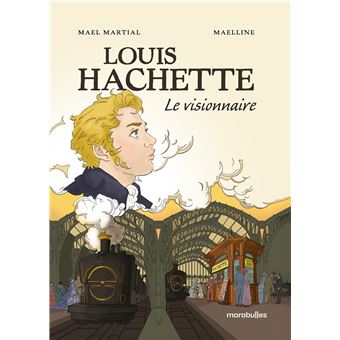 Louis Hachette, l’homme qui rêvait d’un peuple de lecteurs