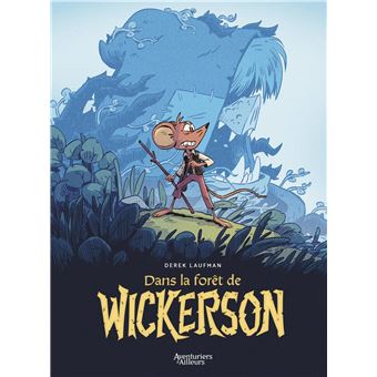 « Dans la forêt de Wickerson » : aventures et bravoure