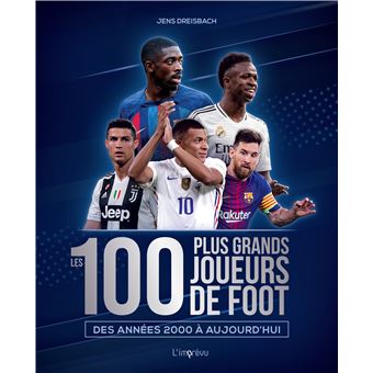 Les 100 plus grands joueurs de foot mis à l&rsquo;honneur