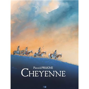 « Cheyenne » : au cœur des grandes plaines
