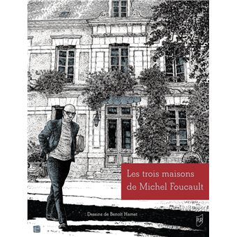 « Les Trois Maisons de Michel Foucault » : les demeures de la pensée
