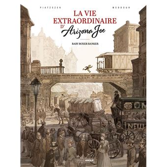 « La Vie extraordinaire d’Arizona Joe » : l’Amérique au carrefour des fortunes